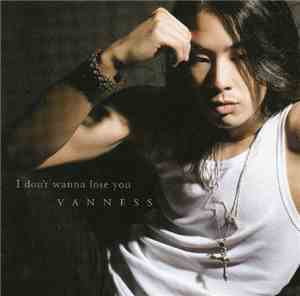VANNESS - I Don't Wanna Lose You