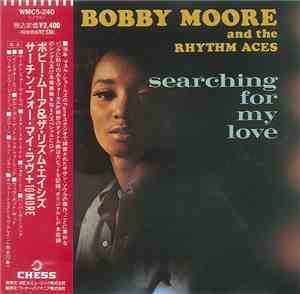 Bobby Moore & The Rhythm Aces - Searching For My Love