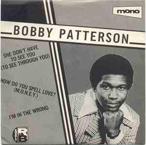 Bobby Patterson - She Don't Have To See You (To See Through You) / How Do Y ...