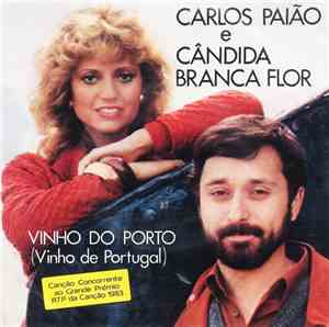Carlos Paião, Cândida Branca Flor - Vinho Do Porto (Vinho De Portugal)