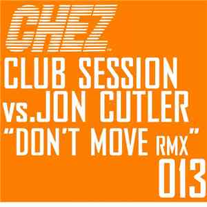 Club Session - Don't Move (Jon Cutler Mixes)