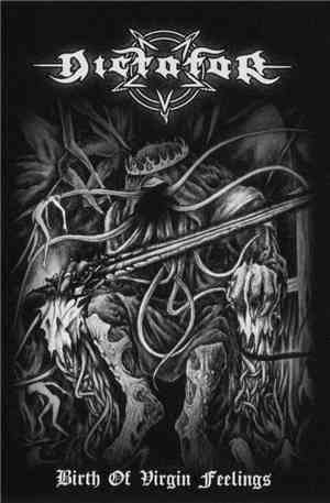 Dictator - Birth Of Virgin Feelings