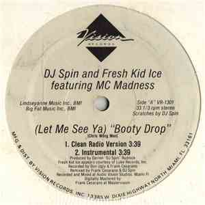 DJ Spin And Fresh Kid Ice Featuring MC Madness - (Let Me See Ya) Booty Drop
