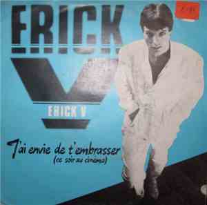 Erick V - J'ai Envie De T'Embrasser (Ce Soir Au Cinéma)