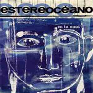 Estereocéano - En Tu Nuca