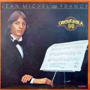 Jean Michel De France - Orchestra 80