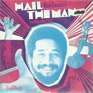 Ken Lazarus - Hail The Man / Where Do I Go