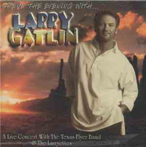 Larry Gatlin - Spend The Evening With...Larry Gatlin:  A Live Concert With  ...