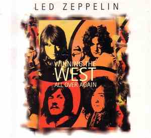 Led Zeppelin - Winning The West All Over Again