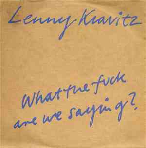 Lenny Kravitz - What The Fuck Are We Saying?