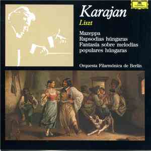 Liszt, Orquesta Filarmónica De Berlín, Karajan - Mazepa / Rapsodias Húngara ...