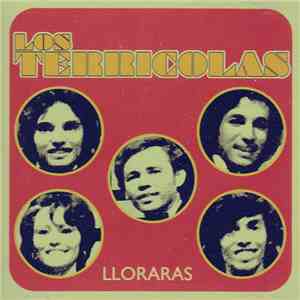Los Terricolas - Lloraras