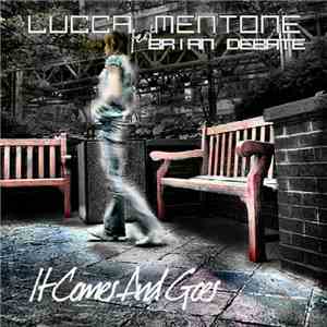 Lucca Mentone feat Brian DeBate - It Comes And Goes