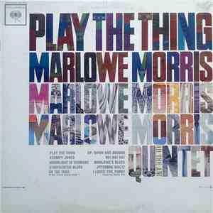 Marlowe Morris Quintet - Play The Thing