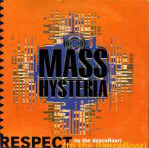 Mass Hysteria  - Respect (To The Dancefloor)