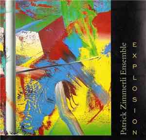 Patrick Zimmerli Ensemble - Explosion