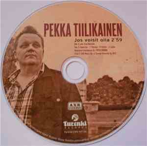Pekka Tiilikainen  - Jos Voisit Olla