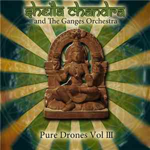 Sheila Chandra With The Ganges Orchestra - Pure Drones Vol III