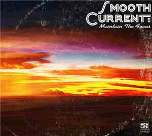 Smooth Current - Maintain The Focus