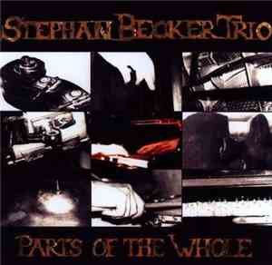 Stephan Becker Trio - Parts Of The Whole