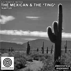 The Mexican & The TING - Kaktus