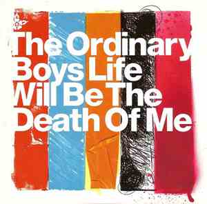 The Ordinary Boys - Life Will Be The Death Of Me