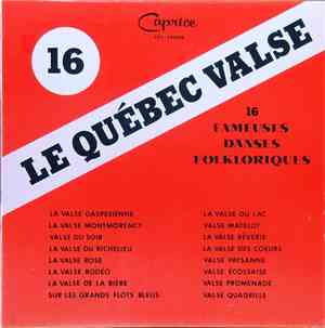 Unknown Artist - Le Québec Valse - 16 Fameuses Danses Folkloriques