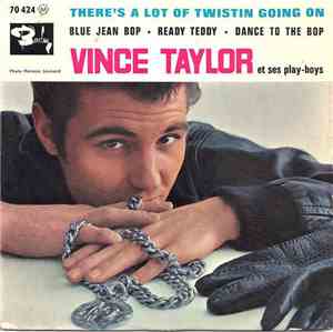 Vince Taylor Et Ses Play-Boys - There's A Lot Of Twistin Going On