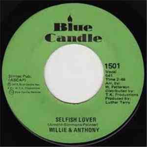 Willie And Anthony - I Can't Leave Your Love Alone / Selfish Lover