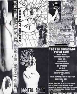 Anus Tumor / Rectal Cumshot - Submit Or Die / Rectal Exam