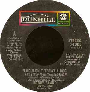Bobby Bland - I Wouldn't Treat A Dog (The Way You Treated Me) / I Ain't Gon ...
