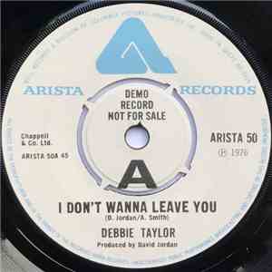 Debbie Taylor - I Don't Wanna Leave You