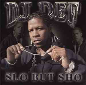 DJ Def  - Slo But Sho