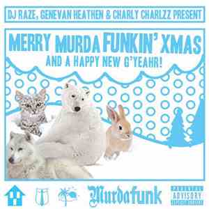 DJ Raze, Genevan Heathen & Charly Charlzz - Merry Murda Funkin' Xmas And A  ...