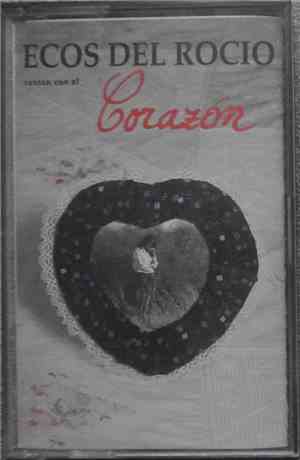 Ecos Del Rocío - Cantan Con El Corazon