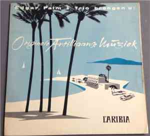 Edgar Palm & Trio - Originele Antilliaanse Muziek