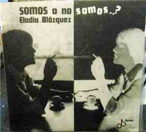 Eladia Blázquez - Somos O No Somos?