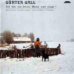 Günter Gall - Ich Bin Ein Freier Mann Und Singe !