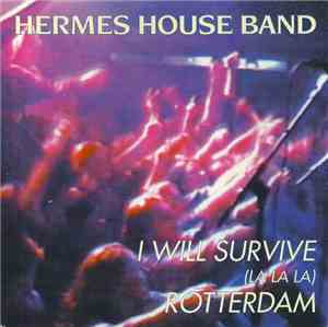 Hermes House Band - I Will Survive (La La La) / Rotterdam