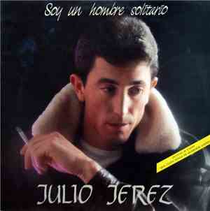Julio Jerez - Soy Un Hombre Solitario