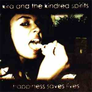 Kira And The Kindred Spirits - Happiness Saves Lives
