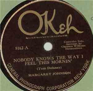Margaret Johnson  - Nobody Knows The Way I Feel This Mornin' / Absent Minde ...