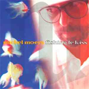 Michel Moers - Fishing Le Kiss