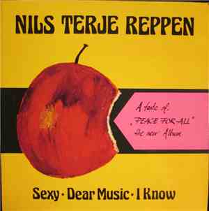 Nils Terje Reppen - Sexy / Dear Music / I Know