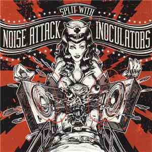 Noise Attack  / Inoculators - Noise Attack Split With Inoculators