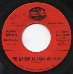 Pappy Tipton - I've Waited As Long As I Can