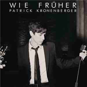 Patrick Kronenberger - Wie Früher