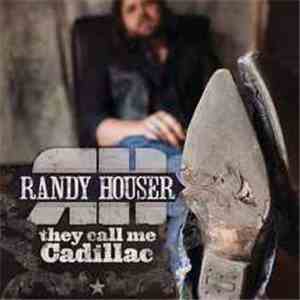 Randy Houser - They Call Me Cadillac