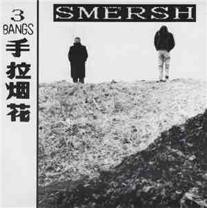 Smersh - 3 Bangs