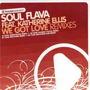 Soul Flava Feat. Katherine Ellis - We Got Love (Remixes)